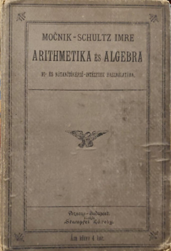 Schultz Imre - Arithmetika s Algebra - Fi s nkpz - intzetek hasznlatra