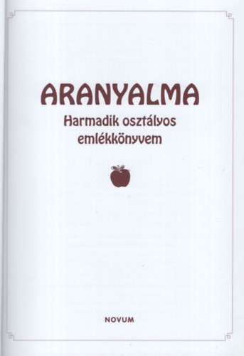 Jankovics Andrea - Aranyalma- Harmadikos oszt�lyos eml�kk�nyvem