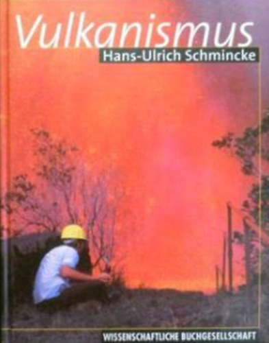 Hans-Ulrich Schmincke - Vulkanismus