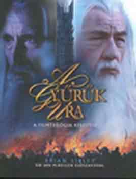 Brian Sibley - A Gy�r�k Ura (A filmtril�gia k�sz�t�se)