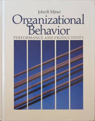 John B. Miner - Organizational Behavior Performance and Productivity