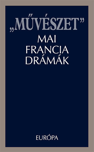 M�v�szet - Mai francia dr�m�k