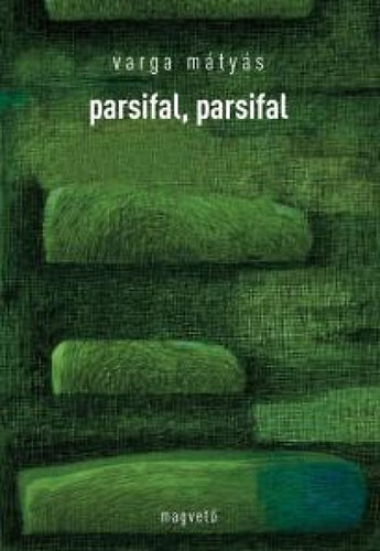 Varga Mátyás - parsifal, parsifal