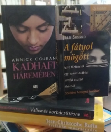 Jean-Christophe Rufin, Zarah Ghahramani, Annick Cojean, Jean Sasson - 4 db-os könyvcsomag: Iszfahán megmentése+ Vallomás korbácsütésre+ Kadhafi háremében+ A fátyol mögött