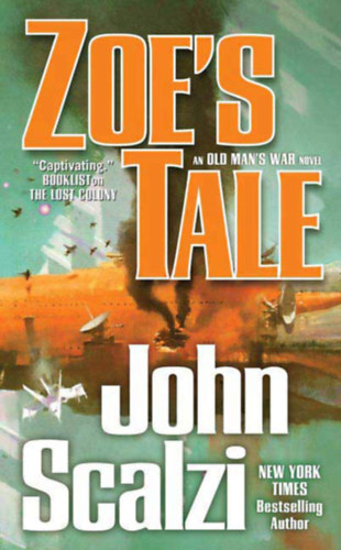 John Scalzi - Zoe's Tale: Old Man's War, Book 4 - Zoe t�rt�nete - V�nek h�bor�ja 4. (angol nyelven)