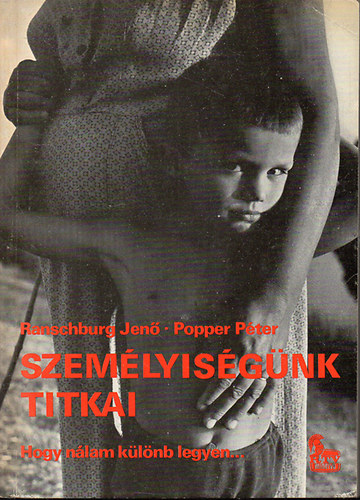 Dr. Ranschburg Jen� - Szem�lyis�g�nk titkai