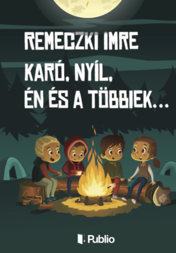 Remeczki Imre - Kar�, Ny�l, �n �s a t�bbiek...