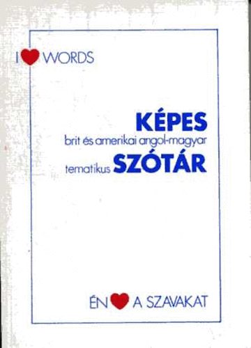 Szendrő Borbála - Képes brit és amerikai angol-magyar tematikus szótár (I love Words)