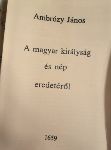 Ambr�zy J�nos - A magyar kir�lys�g �s n�p eredet�r�l