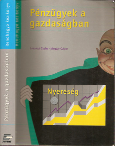 Losonczi Csaba-Magyar Gbor - Pnzgyek a gazdasgban - Rendhagy kziknyv