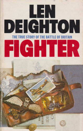 Len Deighton - Fighter - The true story of the Battle of Britain