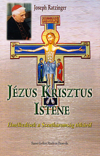 Jzus Krisztus Istene - Elmlkedsek a Szenthromsg titkrl