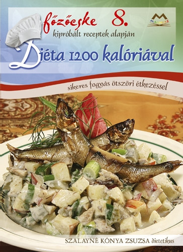 Szalayné Kónya Zsuzsa - Diéta 1200 kalóriával - Sikeres fogyás ötszöri étkezéssel