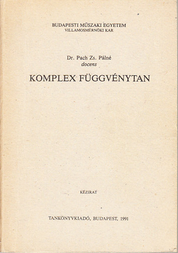 Pach Zs. Pálné - Komplex függvénytan
