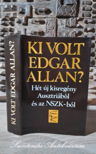 Wolfgang Bauer Gert Jonke Thomas Bernhard Peter Rosei Tankred Dorst Hans Frick Dieter Kühn Györffy Miklós (szerk.) - Ki volt Edgar Allan? - Hét kisregény (Wolfgang Bauer: A lázfej - Gert Jonke: Az emlék jelene - Thomas Bernhard: Járás - Peter Rosei: Ki volt Edgar Allan? - Dieter Kühn: N - Hans Frick: Kéklő órán - Tankred Dorst: Klara anyja)