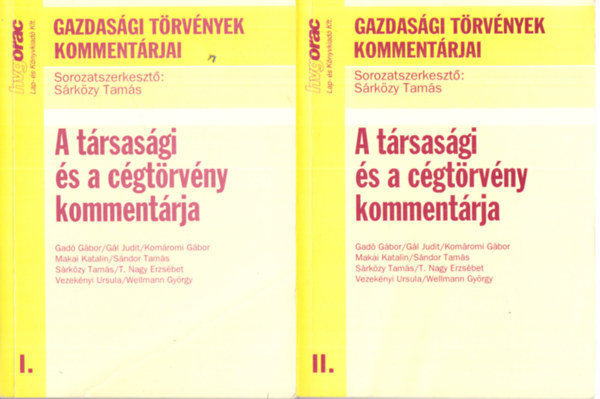 Srkzi Tams  (szerk.) - A trsasgi s a cgtrvny kommentrja I-II. (Gazdasgi trvnyek kommentrjai)