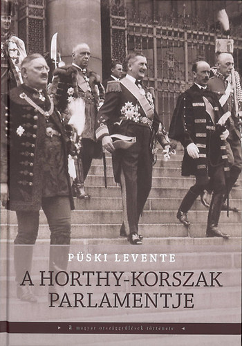 Pski Levente - A Horthy-korszak parlamentje