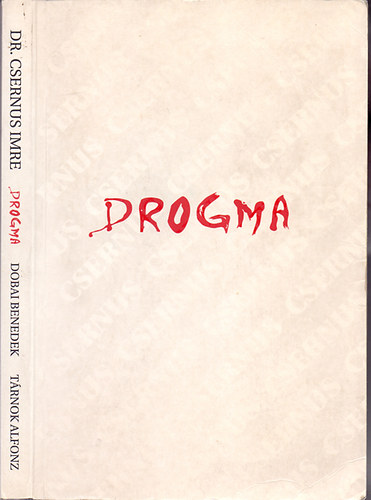 Csernus Imre - Dobai Benedek - Tárnok Alfonz - Drogma