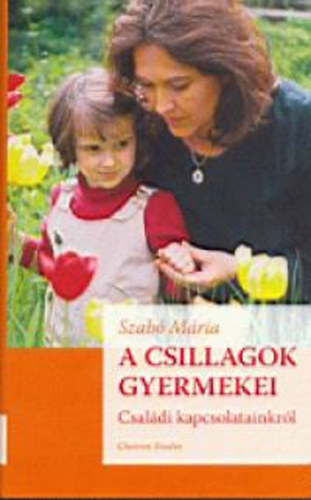 Szab� M�ria - A csillagok gyermekei