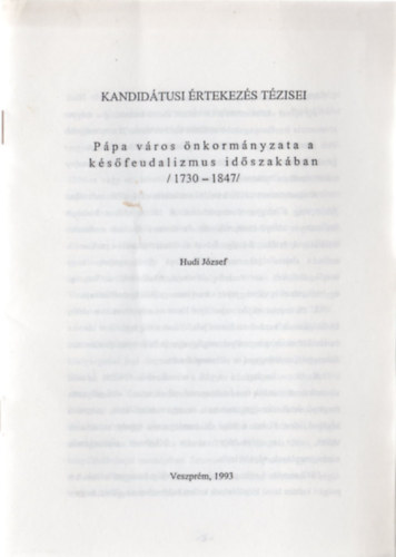 Hudi J�zsef - P�pa v�ros �nkorm�nyzata a k�s�feudalizmus id�szak�ban (1730-1847)