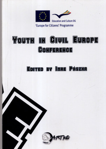 P�szka Imre  (szerk.) - Youth in Civil Europe Conference