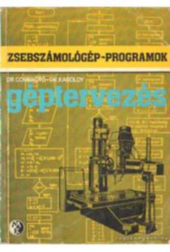 Dr. Gombkötő - Dr. Kaboldy - Géptervezés (Zsebszámológép-programok)