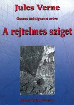 Verne Gyula - A rejtelmes sziget - �tdolgozott v�ltozat