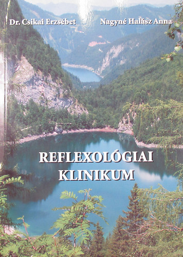 Dr. Csikai Erzsébet - Nagyné Halász Anna - Reflexológiai klinikum