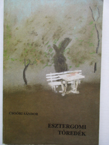 Csoóri Sándor - Esztergomi töredék