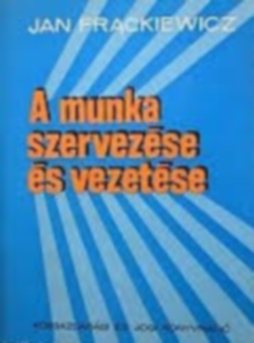 A munka szervezse s vezetse