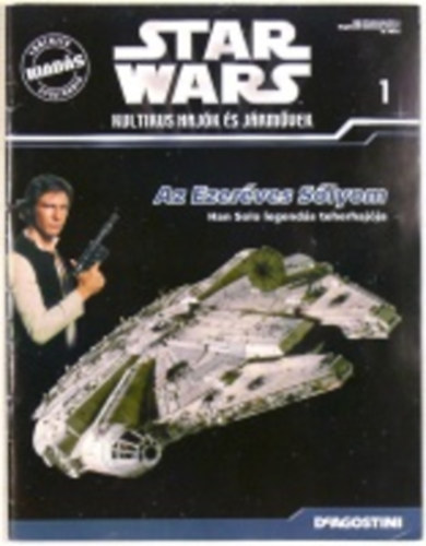 Joanna Dowgiatto (szerk.) - Star Wars: Kultikus hajók és járművek 1. - Az Ezeréves Sólyom - Han Solo legendás teherhajója