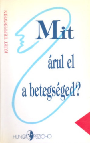 Kurt Tepperwein - Mit rul el a betegsged?