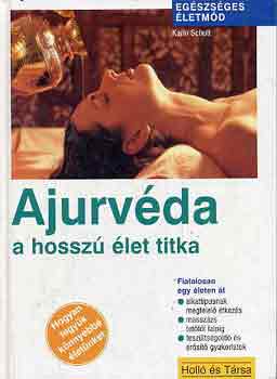 Karin Schutt - Ajurvéda-a hosszú élet titka