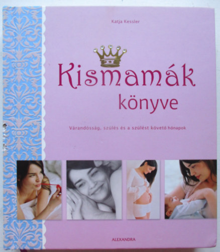 Katja Kessler - Kismam�k k�nyve - V�rand�ss�g, sz�l�s �s a sz�l�st k�vet� h�napok
