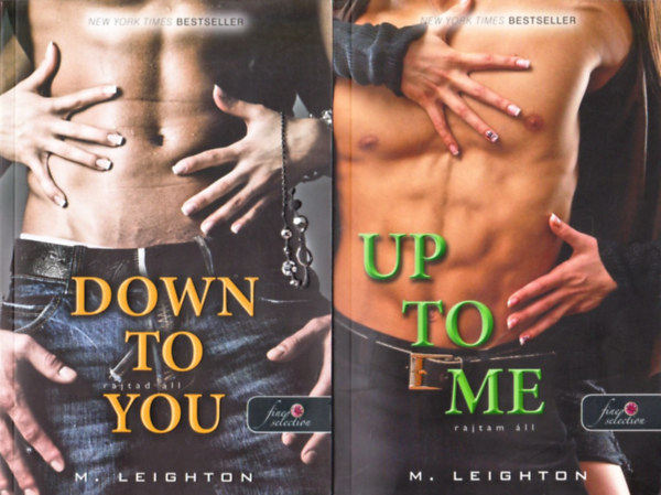 M. Leighton - Rossz fiúk 1-3. (Down to You - Rajtad áll / Up to Me - Rajtam áll / Everything For Us - Kettőnkért mindent)