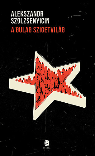 Alekszandr Szolzsenyicin - A Gulag szigetvilg 1918-1956