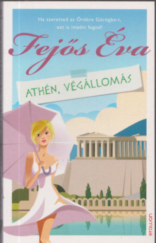 Fejős Éva - Athén, végállomás