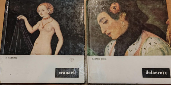 Gaston Diehl H. Kuenzel (Helga) - 2 db festészet, német: Lucas Cranach der ältere + Delacroix