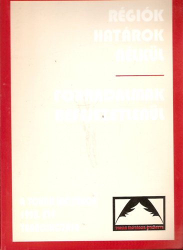 Serfz Simon  (szerk.) - Rgik hatrok nlkl - Forradalmak befejezetlenl