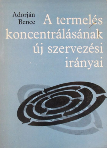 A termels koncentrlsnak j szervezsi irnyai