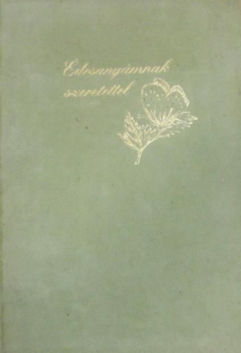 V�logatta �s szerkesztette Sink� Ferenc - �desany�mnak szeretettel