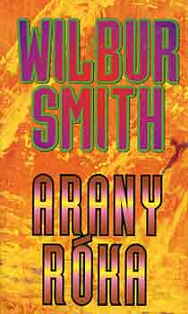 Wilbur Smith - Arany rka