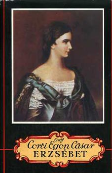 Gr�f Corti Egon C�sar - Erzs�bet