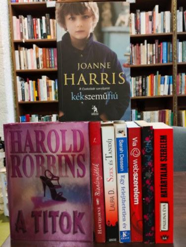 Rachel Hawthorne, Laura D., Sarah Dessen, Via, Cecily von Ziegesar, Paulina Éva Harold Robbins - Romantikus irodalom 8 darabos KÖNYVMENTŐ AJÁNLAT: A titok, Bizalomjáték - Első csók 1., Szex és tandíj - Egy diákprostituált igaz története, Egy felejthetetlen év, Webszerelem, Bad Girl, Határtalan szerelem, Kékszeműfiú