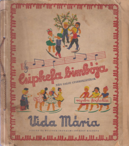 Vida Mária - Csipkefa bimbója (Népi dalos gyermekjátékok)