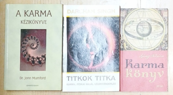 Darshan Singh, Mumford, Jonn, dr. Izing Klára - 3db karmával kapcsolatos könyv - A karma kézikönyve, Titkok titka-Karma, fizikai halál, lélkvándorlás, Karma könyv