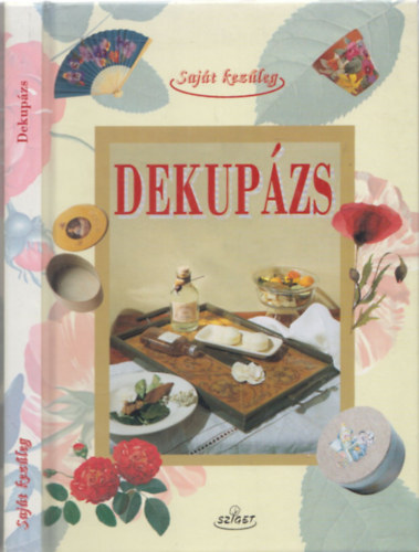 Ilaria Stradiotti - Dekup�zs - A pap�rd�sz�t�s technik�i