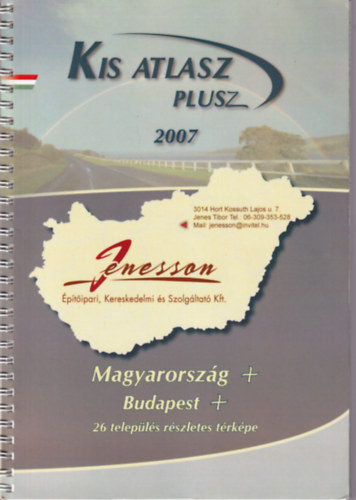 Kis Atlasz Plusz 2007 Magyarorszg + Budapest + 26 telepls rszletes trkpe