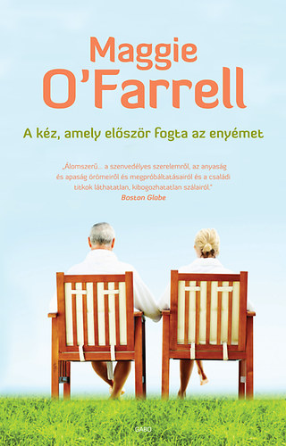 Maggie O'Farrell - A kéz, amely először fogta az enyémet