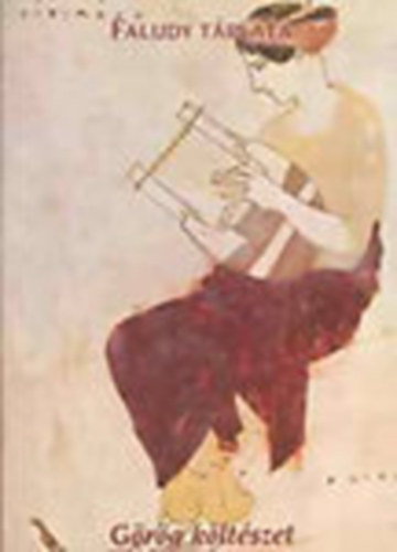 Faludy Gy�rgy  ( ford.) - G�r�g k�lt�szet (Faludy t�rlata) - dedik�lt